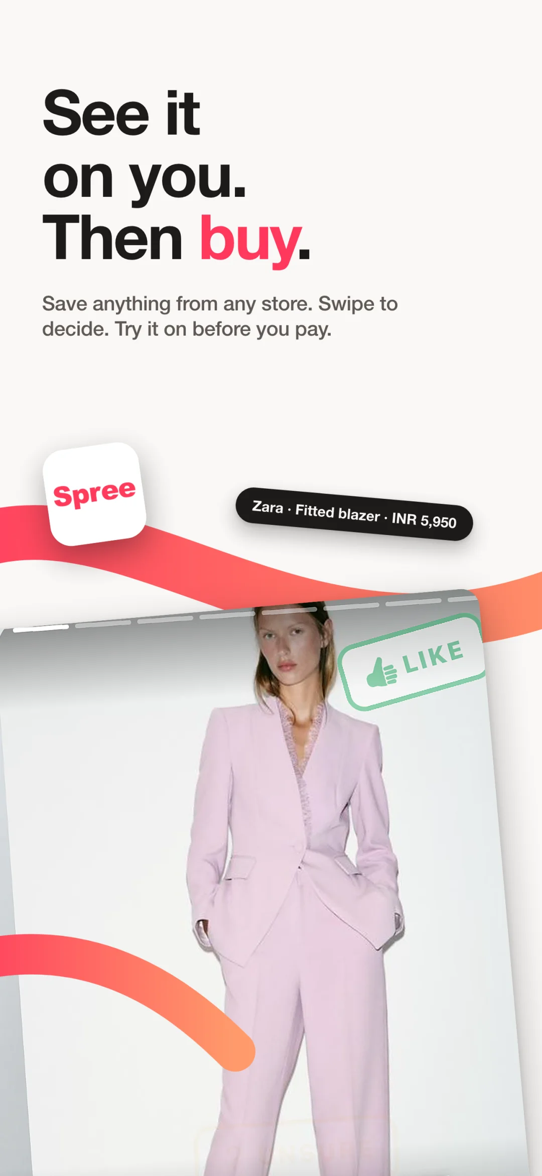 Spree App Store screen: see it on you, then buy — save anything from any store, swipe to decide, try it on before you pay.
